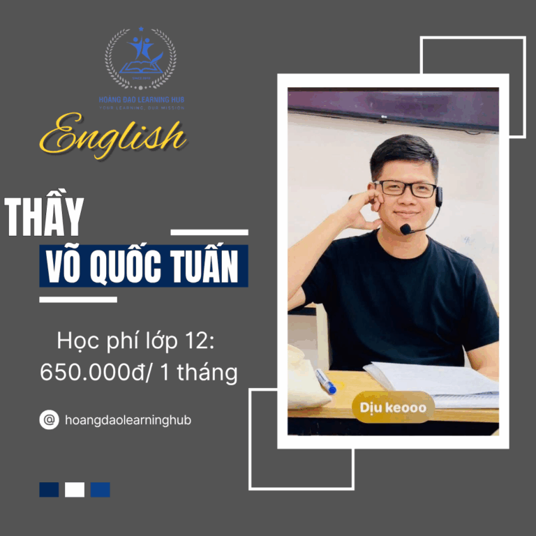 HỌC PHÍ LỚP TIẾNG ANH 12 THẦY TUẤN
